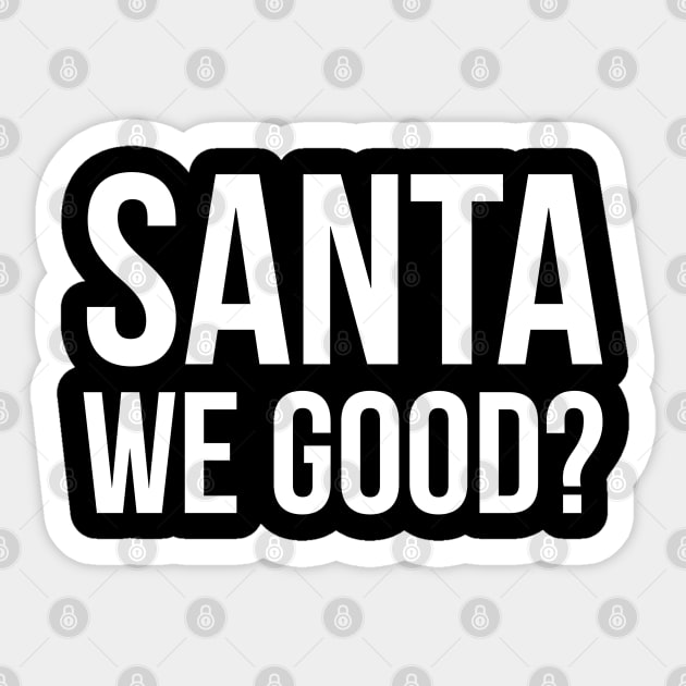 Santa We Good Sticker by evokearo